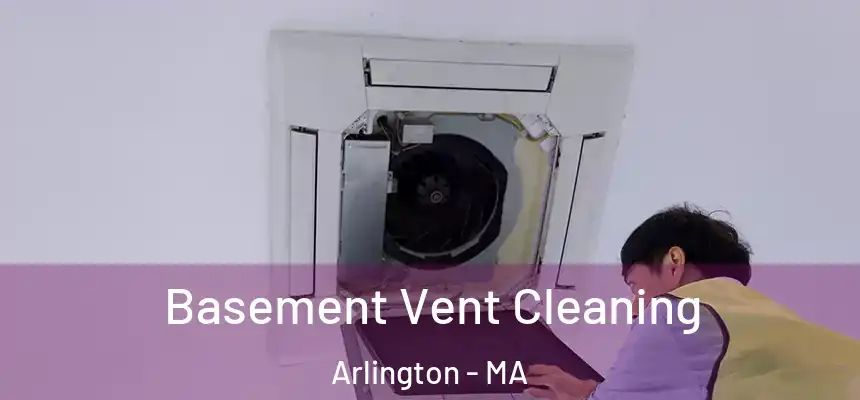  Basement Vent Cleaning Arlington - MA