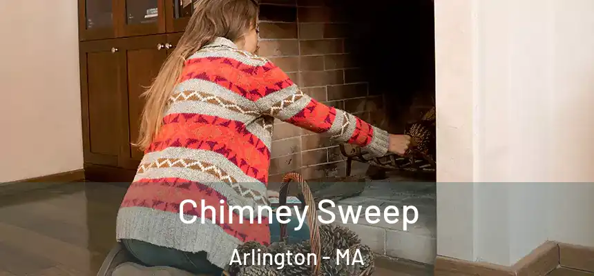  Chimney Sweep Arlington - MA