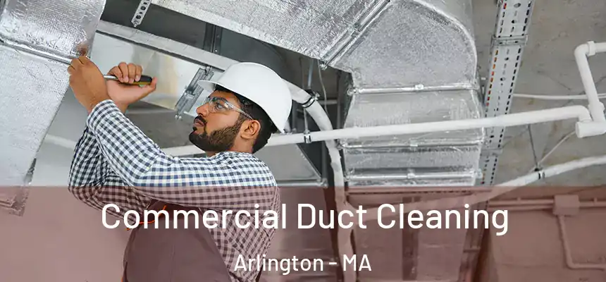 Commercial Duct Cleaning Arlington - MA
