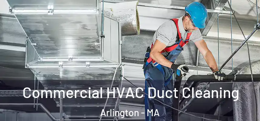  Commercial HVAC Duct Cleaning Arlington - MA