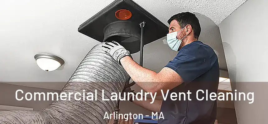 Commercial Laundry Vent Cleaning Arlington - MA