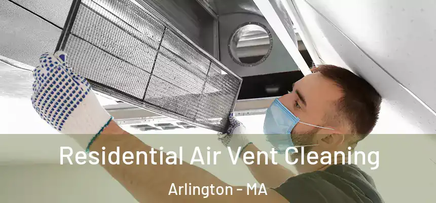 Residential Air Vent Cleaning Arlington - MA