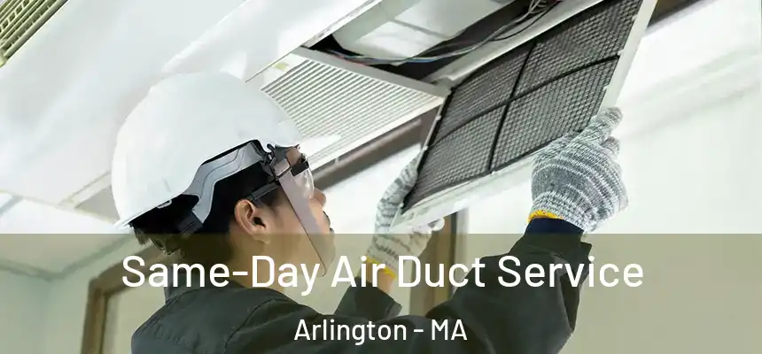 Same-Day Air Duct Service Arlington - MA