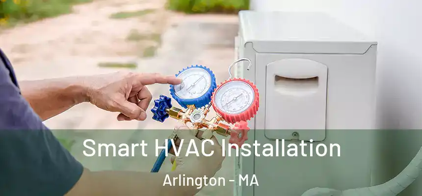  Smart HVAC Installation Arlington - MA
